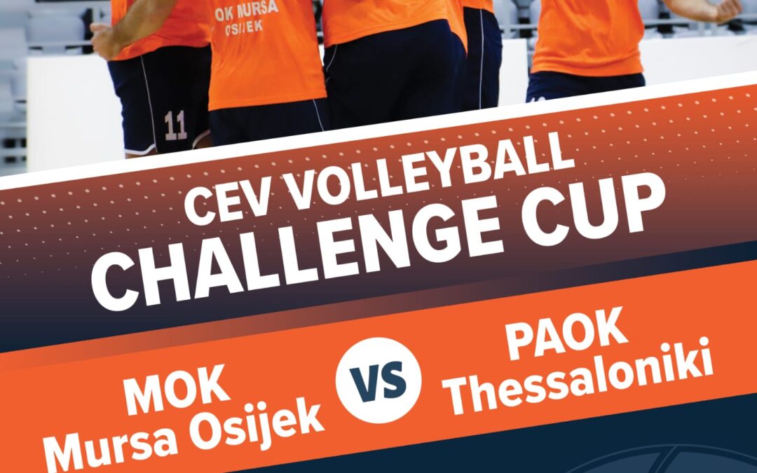 MOK Mursa Osijek vs PAOK Thessaloniki – CEV Challenge Cup 1/16 finala